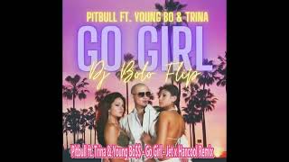 Pitbull ft. Trina & Young Bo$$ - Go Girl (Jet x Hancool Remix) Vuitton House