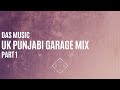 DAS Music | Non-Stop Mix | UK Punjabi Garage | Part 1