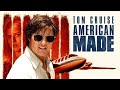 American made 2017 movie  tom cruise domhnall gleeson  american made movie full facts review