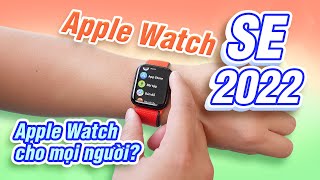 Mới đi mua Apple Watch SE 2022 với giá 7 triệu: đây mới là Apple Watch quốc dân?