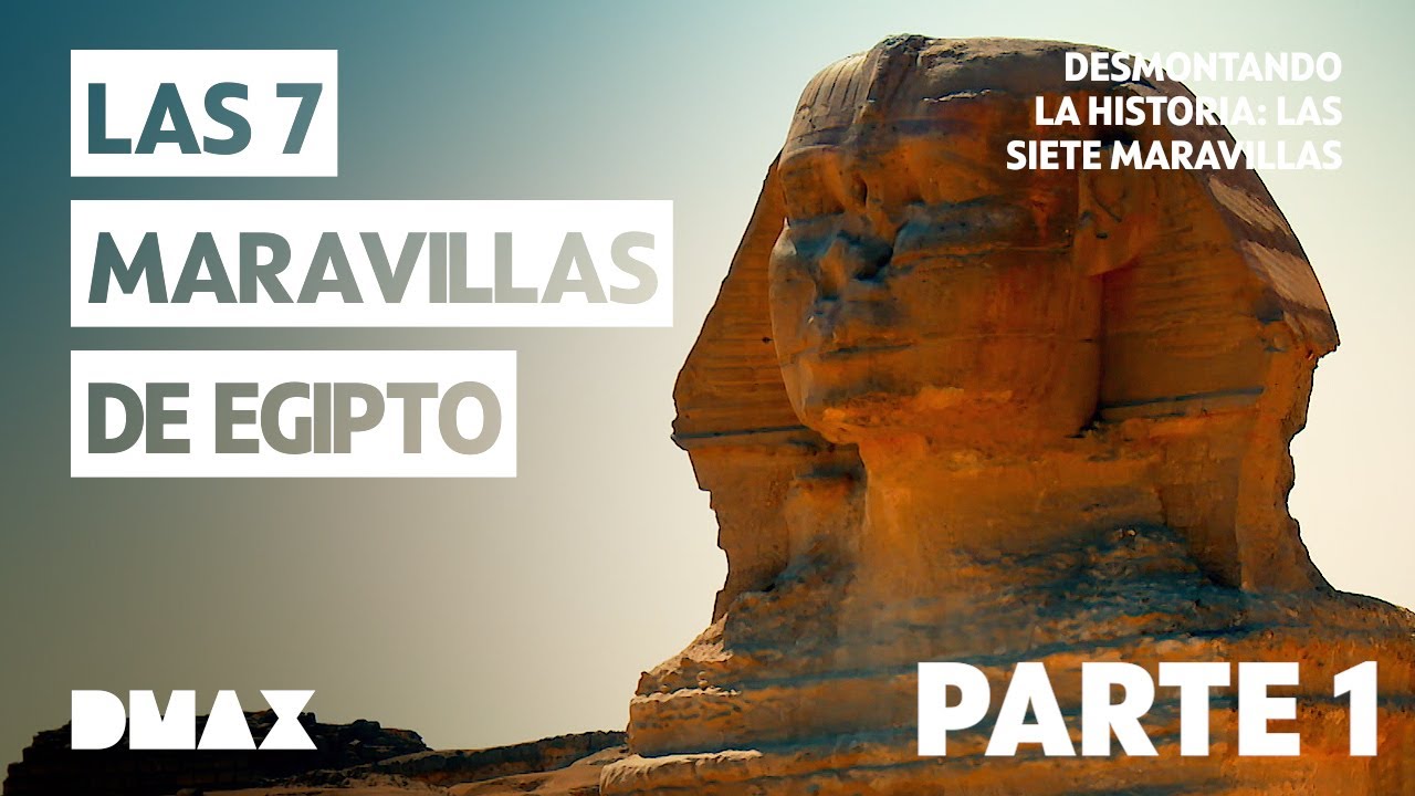 Tesoros del Antiguo Egipto  | Parte1 | | Desmontando la historia: Las siete maravillas