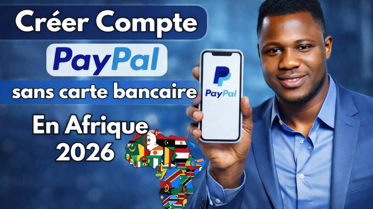 Créer un compte PayPal éligible et vérifié en Afrique sans carte ...