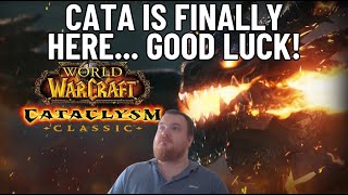 Good Luck in Cataclysm!