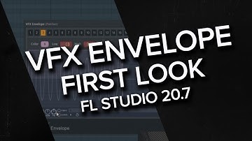 FL Studio 20.7 VFX Envelope First Look