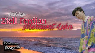 Lirik Lagu Ziell Ferdian - Merawat Luka