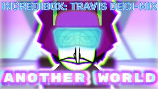 Another World | Incredibox: Travis Deci-Mix