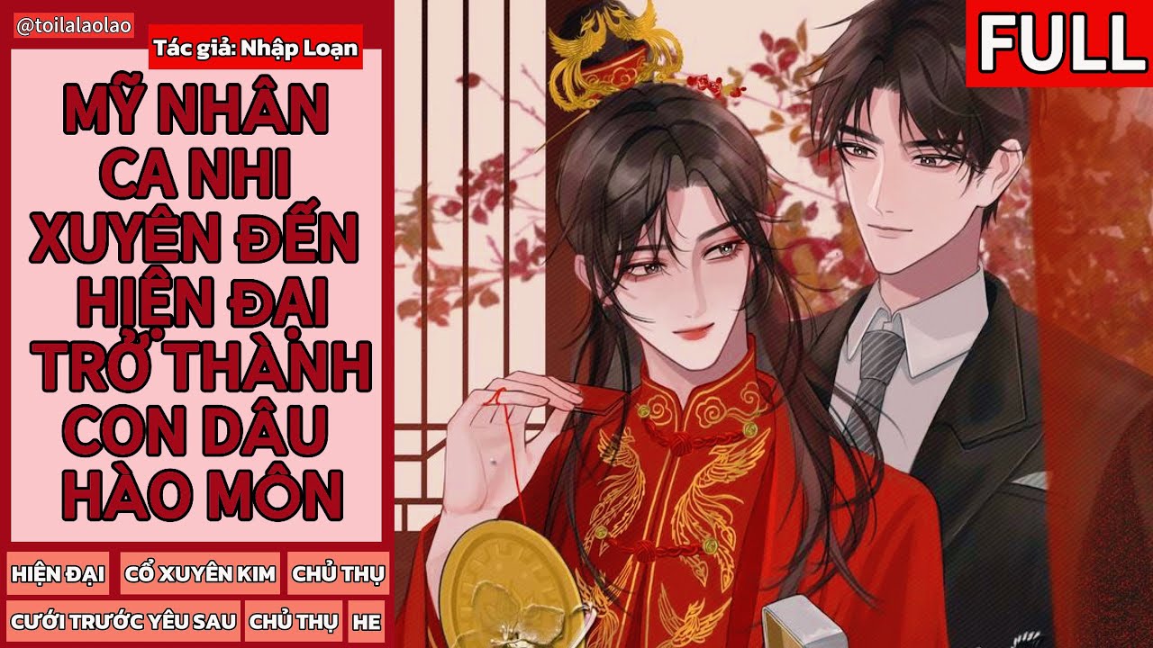 [Tóm tắt tiểu thuyết đam mỹ] MỸ NHÂN CA NHI XUYÊN ĐẾN HIỆN ĐẠI TRỞ THÀNH CON DÂU HÀO MÔN (FULL)