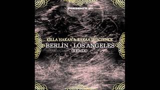 Killa Hakan & Rakaa Iriscience - Berlin - Los Angeles (Remix) Resimi