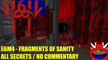 Doom: Sigil 2 - E6M4 Fragments of Sanity - All Secrets No Commentary Gameplay