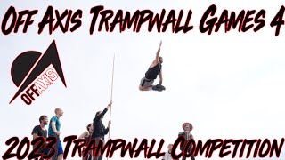 Off Axis Trampwall Games 4 - 2023 Trampwall Competition, Big Air, Best Trick, Freestyle Trampoline