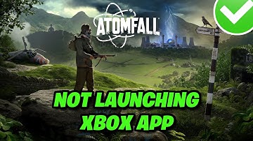 Atomfall Not Launching From Xbox App/Microsoft Store PC (Game Pass Users) FIX