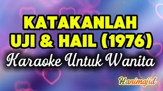 Katakanlah Uji Rashid Hail Amir KARAOKE UNTUK WANITA 