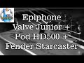 Epiphone Valve Junior + HD500 + Fender Starcaster