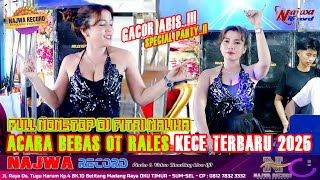 FULL NONSTOP DJ FITRI MALIKA - ACARA BEBAS OT RALES KECE TERBARU 2025 || GACOR ABIS SPECIAL PARTY