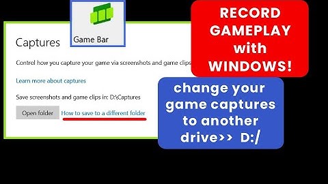 Game Bar Xbox captures folder location change path | Record gameplay with windows