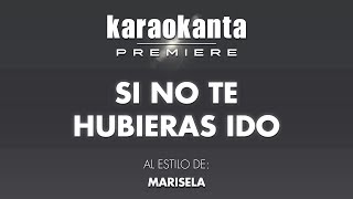 Karaokanta - Marisela - Si no te hubieras ido