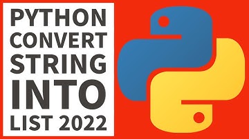 How To Convert A String Into A List In Python 2022
