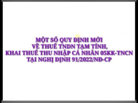 Video Điểm mới Nghị định 91/2022/NĐ-CP về Thuế TNDN tạm... - youtube
