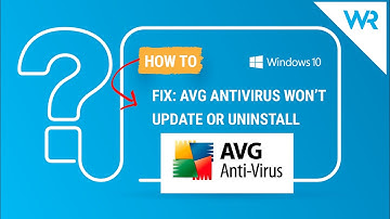 FIX: AVG antivirus won’t update or uninstall