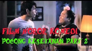 FILM HOROR KOMEDI INDONESIA [ POCONG KESETANAN PART 2]