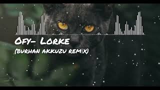 OFY - Lorke (Burhan Akkuzu Remix) Resimi