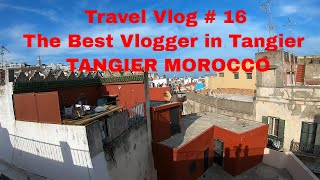 Travel Vlog| The Best Vlogger in Tangier| TANGIER MOROCCO