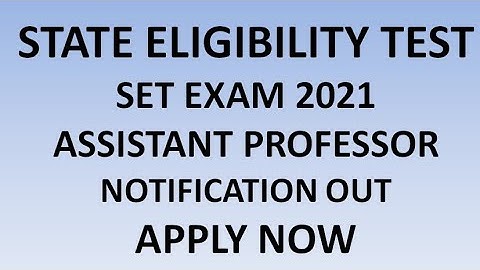 STATE ELIGIBILITY TEST | ASSISTANT PROFESSOR | SET 2021 | NOTIFICATION OUT | APPLY NOW | PG