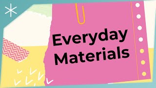 Everyday materials