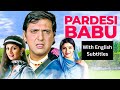 Pardesi Babu 1998 Hindi Movie With English Subtitles Govinda Raveena Tandon Shilpa Shetty