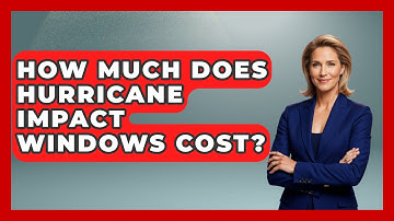 How Much Does Hurricane Impact Windows Cost? - Weather Watchdog
