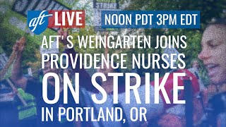 Weingarten Joins Providence Nurses On Strike