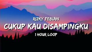 Download lagu Rizky Febian - Ragu  1 Hour Loop  Cukup Kau Disampingku  Tiktok Song  mp3