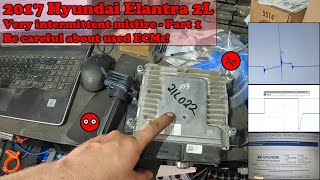 2017 Hyundai Elantra 2L - P0303 cylinder 3 misfire - Be careful of used ECMs! Part 2
