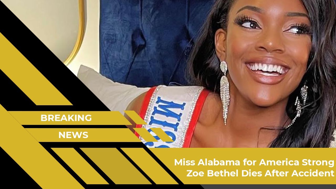 INSIDE NEWS - RIP Zoe Sozo Bethel, Miss Alabama for America Strong 2021