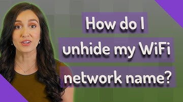 How do I unhide my WiFi network name?