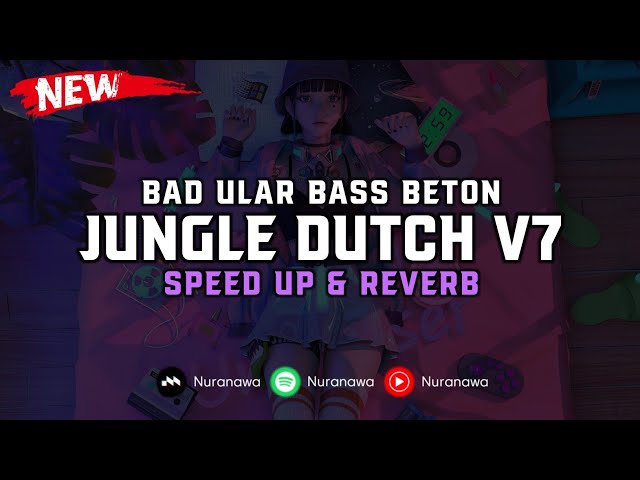 Jungle Dutch V7 ( Speed Up & Reverb ) 🎧 class=