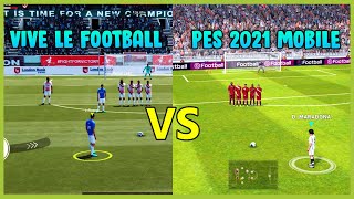 VIVE LE FOOTBALL vs PES 2021 MOBILE | Full Game Comparison