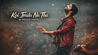 Koi Irada Na Tha  Emotional Breakup Song 2026  Mausiqi Studio