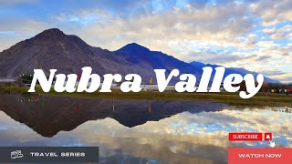 Nubra Valley -  Leh to Khardung La to Nubra Valley | The Chronicles of Ladakh - Ep 54