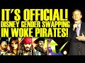 IT&#39;S OFFICIAL! DISNEY GENDER SWAPPING IN WOKE PIRATES OF THE CARIBBEAN! THIS IS A TOTAL DISASTER