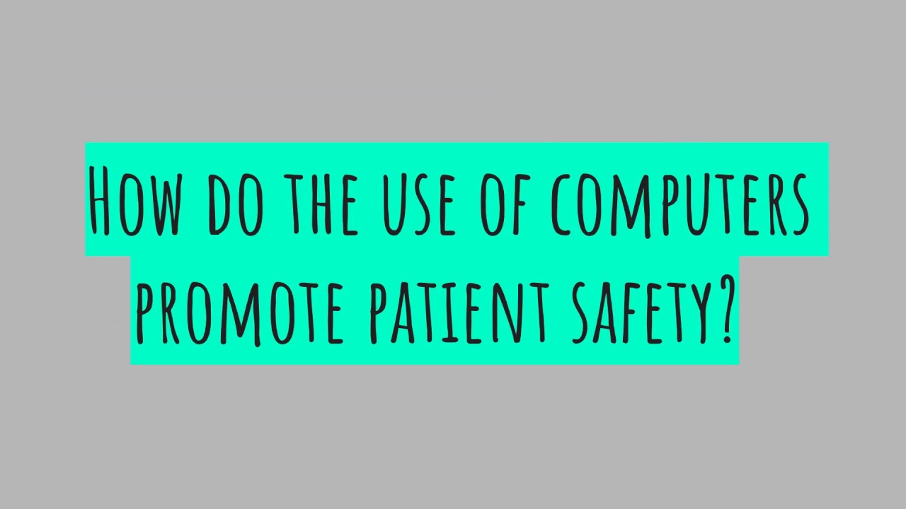 Using Computers to Promote patient safety revised - YouTube