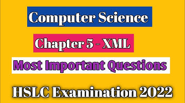 Chapter 5- XML || computer science||important question||hslc exam 2022