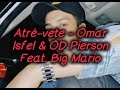 Atré-vete - Omar Isfel &amp; OD Pierson Feat. Big Mario video lyric (lyric/letra)