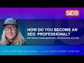 How to become an SEO Professional - Dori Friend