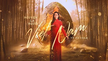 NGUYỆN LÀ NGƯỜI VIỆT NAM - VÕ HẠ TRÂM | OFFICIAL MUSIC VIDEO