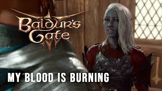 My Blood is Burning // Baldurs Gate 3 [177]