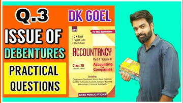 ISSUE OF DEBENTURES || Q.3 || Dk GOEL SOLUTION || GENIUS OF COMMERCE }}