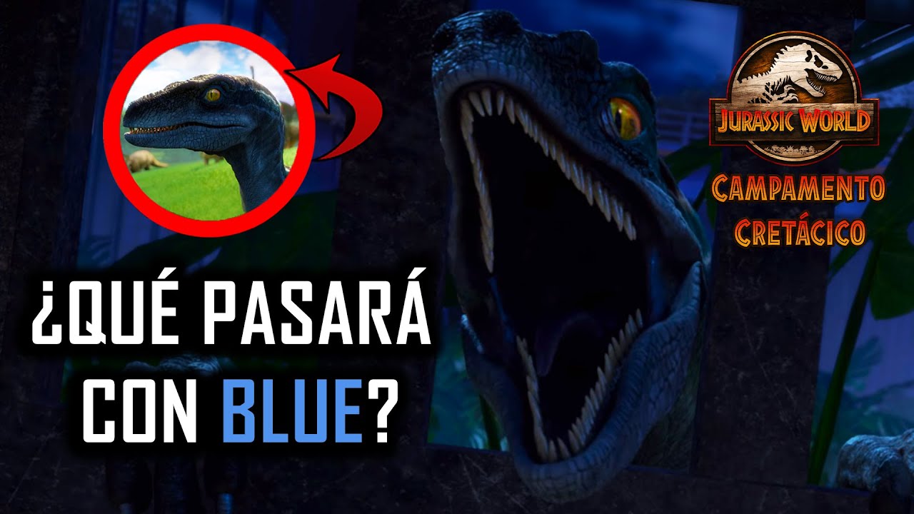 Que Pasara Con Blue En La Temporada 2 Jurassic World Camp Cretaceous Youtube Que Pasara Con Blue En La Temporada 2 Jurassic World Camp Cretaceous Youtube