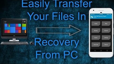 How to copy files from PC to TWRP in internal storage