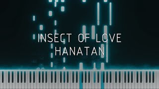 Insect of Love - Hanatan【Piano Arrangement + Sheet】